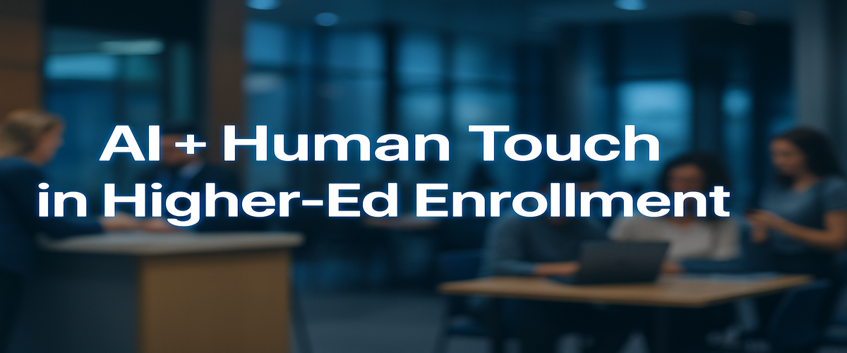 Image of a centered headline reading 'AI + Human Touch in Higher-Ed Enrollment' over a blurred university admissions scene.